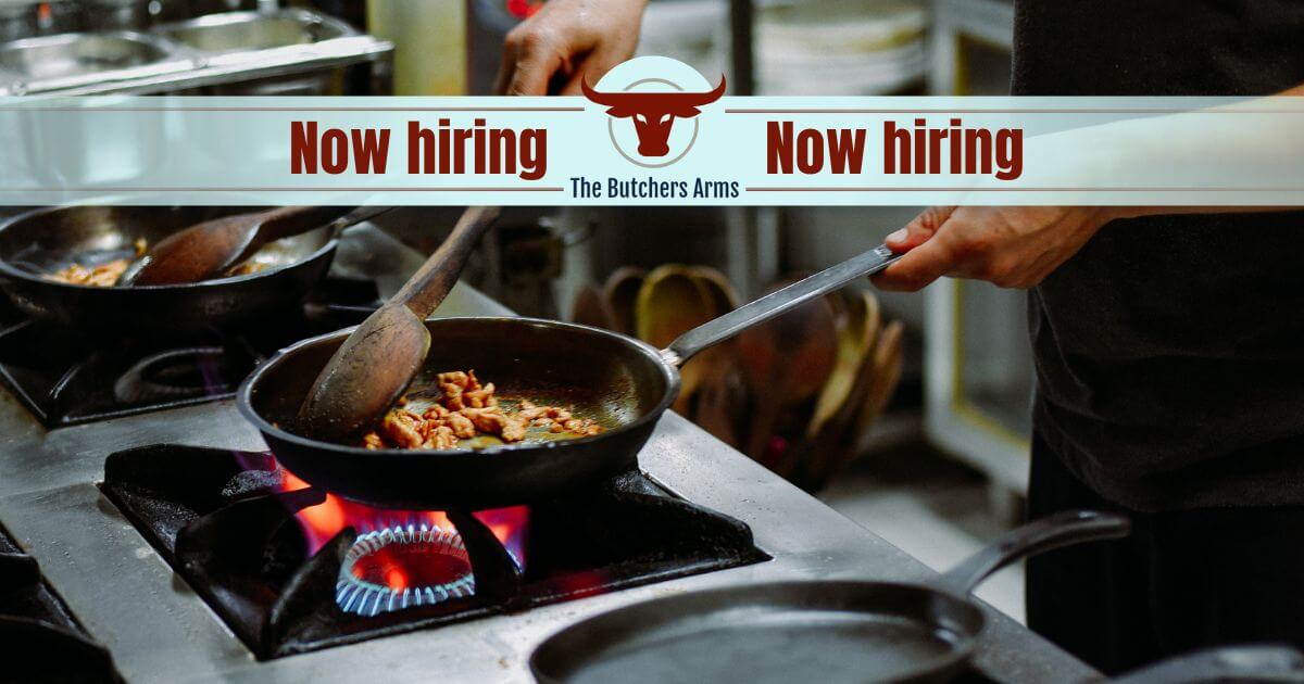 Now hiring staff at The Butchers Arms